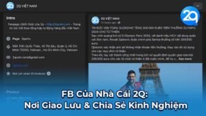 FB Của Nhà Cái 2Q: Nơi Giao Lưu & Chia Sẻ Kinh Nghiệm