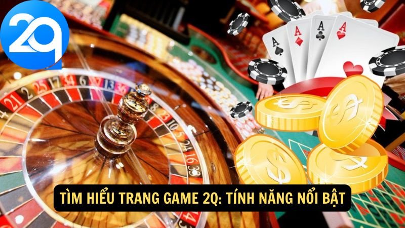 tim-hieu-trang-game-2q-2